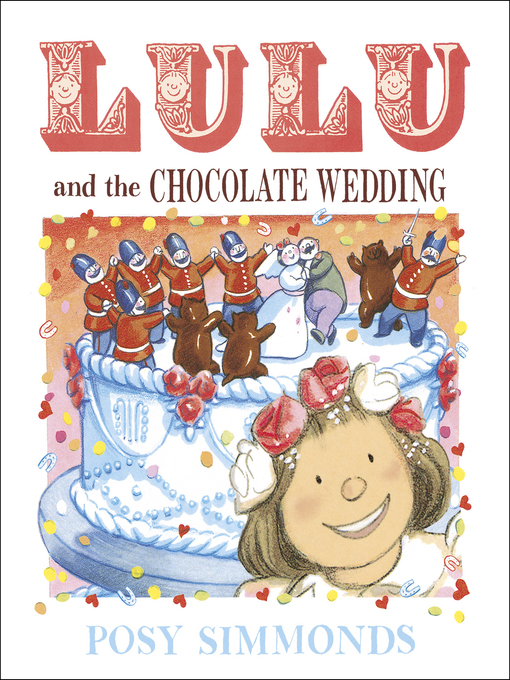 Title details for Lulu and the Chocolate Wedding by Posy Simmonds - Wait list